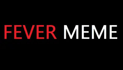 Fever Meme