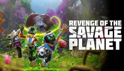 Revenge of the Savage Planet