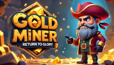 Gold Miner: Return to Glory