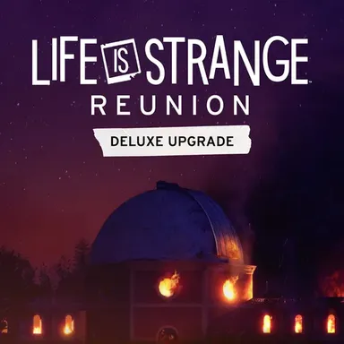 Life is Strange: Reunion Deluxe Upgrade