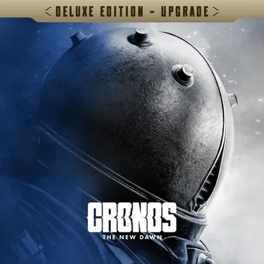 Cronos: The New Dawn - Deluxe Edition Upgrade