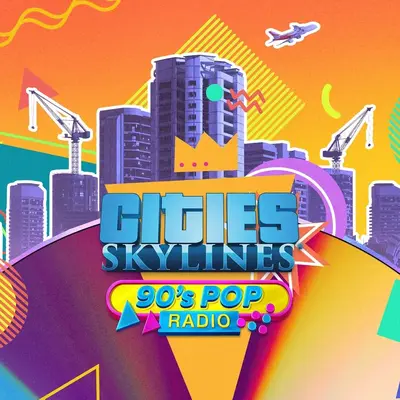 Cities: Skylines - 90's Pop Radio